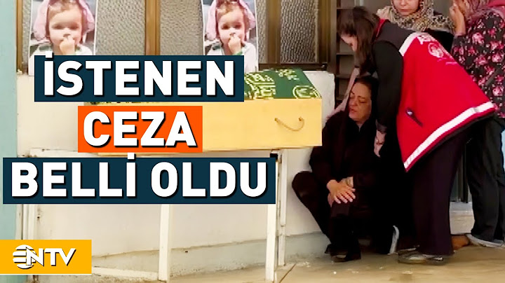 2 Yaşında Hayatını Kaybeden Sıla Bebeğin Davası Başlıyor | NTV