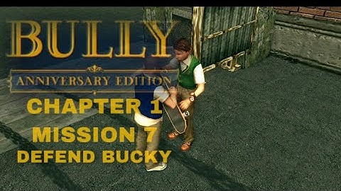 Defend Bucky || Chapter 1 - Mission 7 || Bully Anniversary Edition