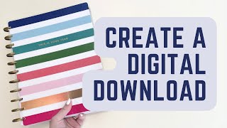 CREATE A DIGITAL DOWNLOAD | Learn How to Design a Custom Printable to Sell for Some Passive Income
