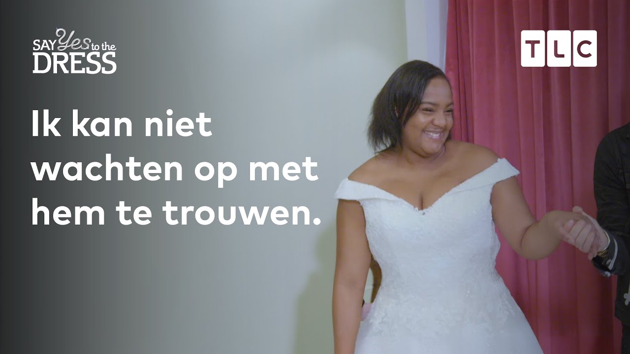 Ik kan niet wachten om met hem te trouwen. - Say Yes To The Dress