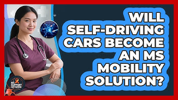 Will Self-driving Cars Become An MS Mobility Solution? - MS Support Network