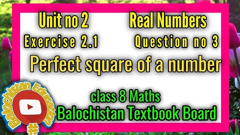 Exercise 2.1 Q.no.3 / Unit 2 Perfect square of a number / Class 8 Math / Balochistan Board
