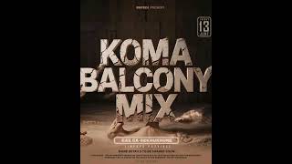 KOMA BALCONY 2.0 (MIX) BY DJ KHELO SA