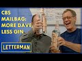 CBS Mailbag: Dave&#39;s New Alcohol-Free Gin | Letterman