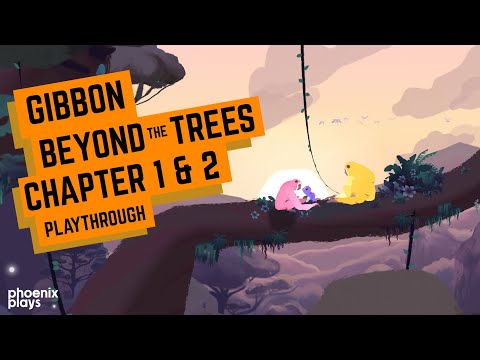 Gibbon: Beyond The Trees Playthrough (Chapter 1 & 2) - YouTube