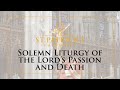Solemn Liturgy of the Lord’s Passion and Death - April 2nd 2021