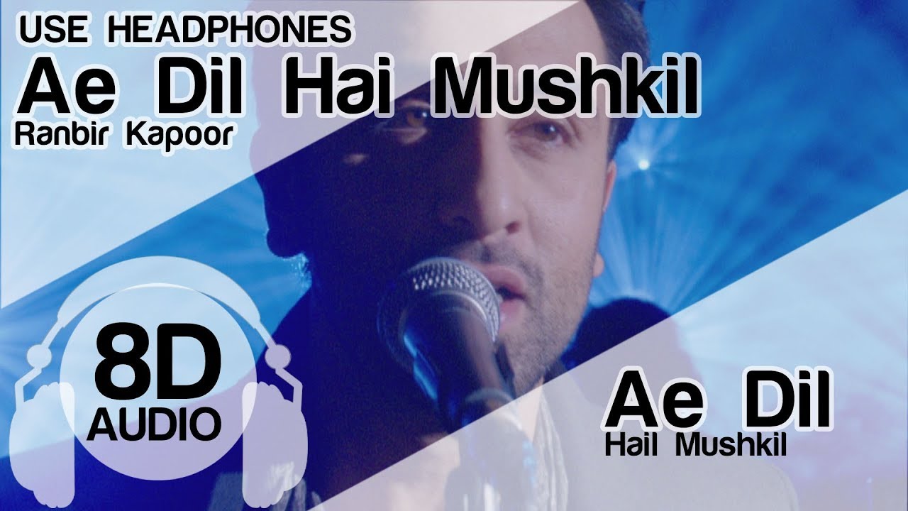 Ae Dil Hai Mushkil 8D Audio Song   Ae Dil Hai Mushkil  Aishwarya  Ranbir  Anushka  Arijit 