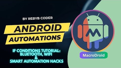 MacroDroid IF Conditions Tutorial: Bluetooth, WiFi & Smart Automation Hacks