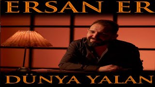 Ersan  Er - Dünya Yalan ( Official Video )