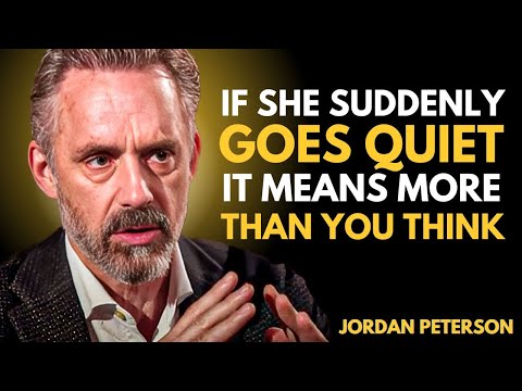If She Suddenly Goes Quiet It Means More Than You Think JORDAN PETERSON Motivational Speech