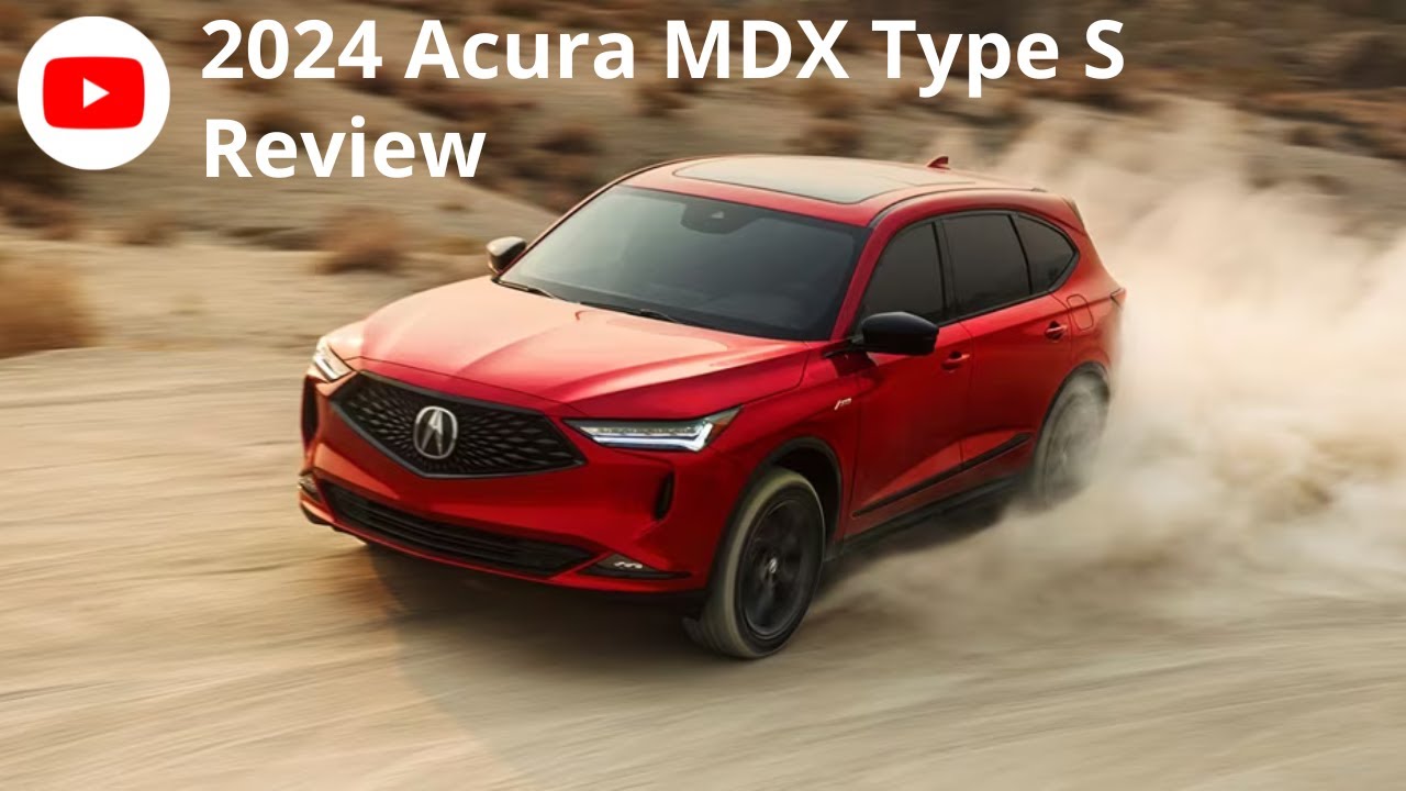 2024 Acura MDX Type S Review YouTube