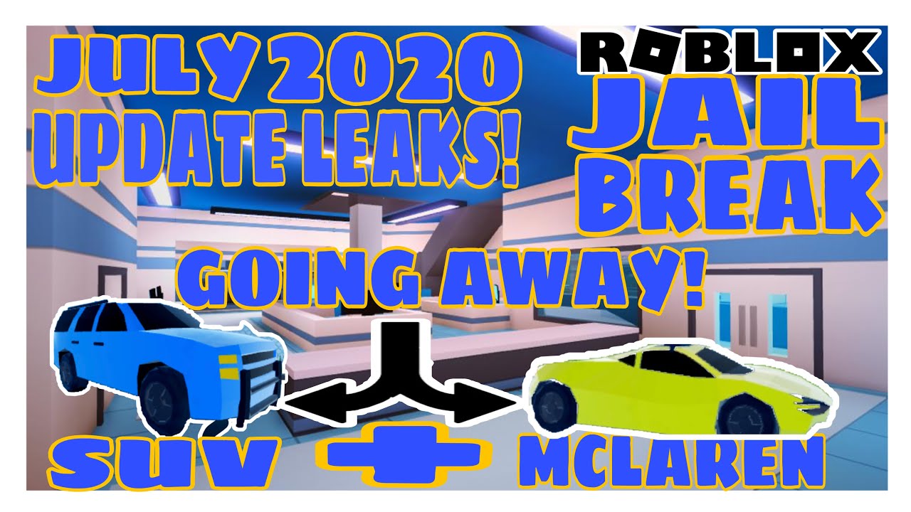 Jailbreak July 2020 Update Leaks Mclaren And Suv Getting Retired
