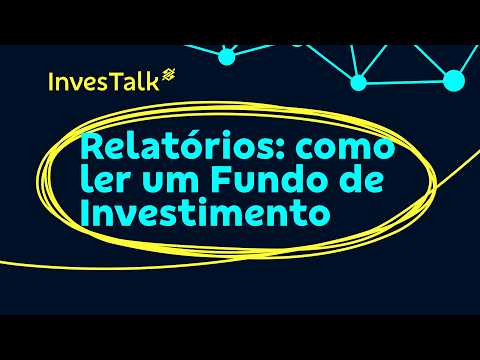Relatórios: como ler um Fundo de Investimento | InvesTalk BB