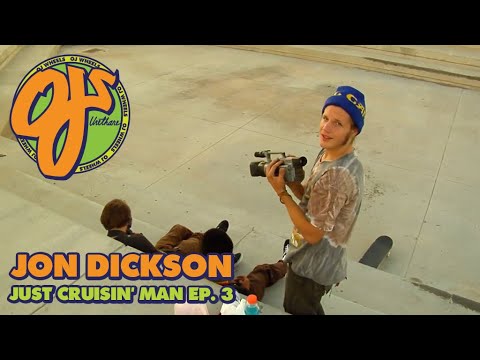 Never Before Seen Jon Dickson Footie! | Just Cruisin' Man Episode #3 | OJ Wheels