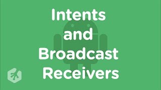 Learn About Android Intents and Broadcast Receivers at Treehouse