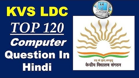 KVS LDC TOP 120 TEST Series Question- Computer Awareness