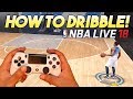 How to DRIBBLE in NBA LIVE 18 Controller CAM