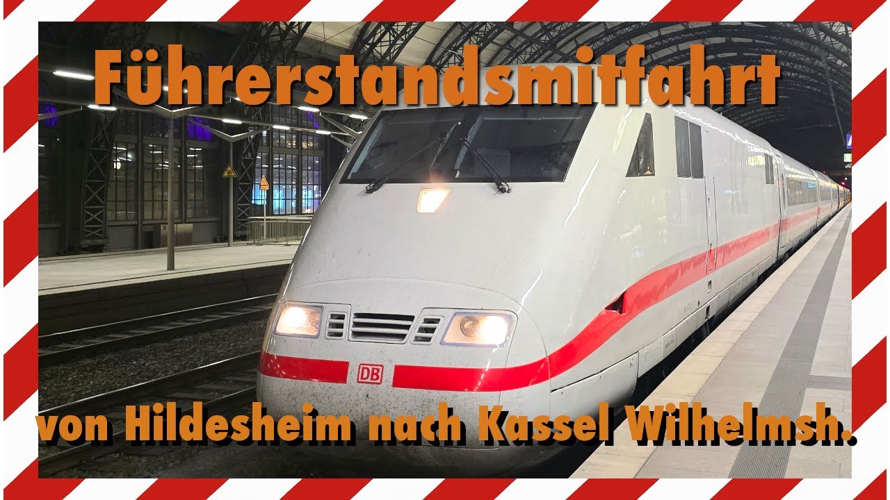 Führerstandsmitfahrt | von Hildesheim nach Kassel Wilhelmsh. | im ICE1