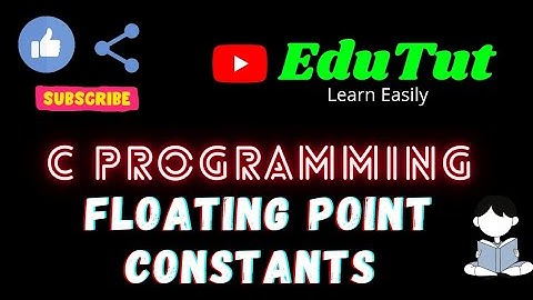 Floating Point Constants | C For Beginners | EduTut | Learn Easily in Tamil