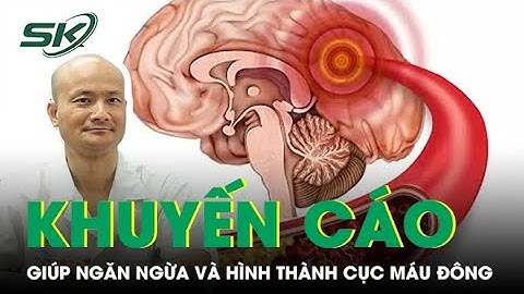 Cục Máu Đông Gây Nguy Cơ Đột Quỵ, Cách Nào Ngăn Ngừa?  | SKĐS