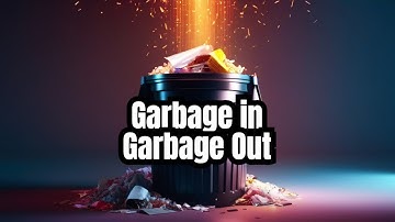 Garbage In Garbage Out