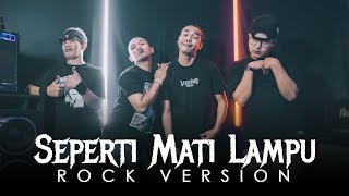 SEPERTI MATI LAMPU | ROCK VERSION by DCMD