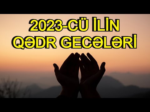 QƏDR GECƏLƏRİ NƏ VAXTDIR? - (Qedr Gecesi 2023)