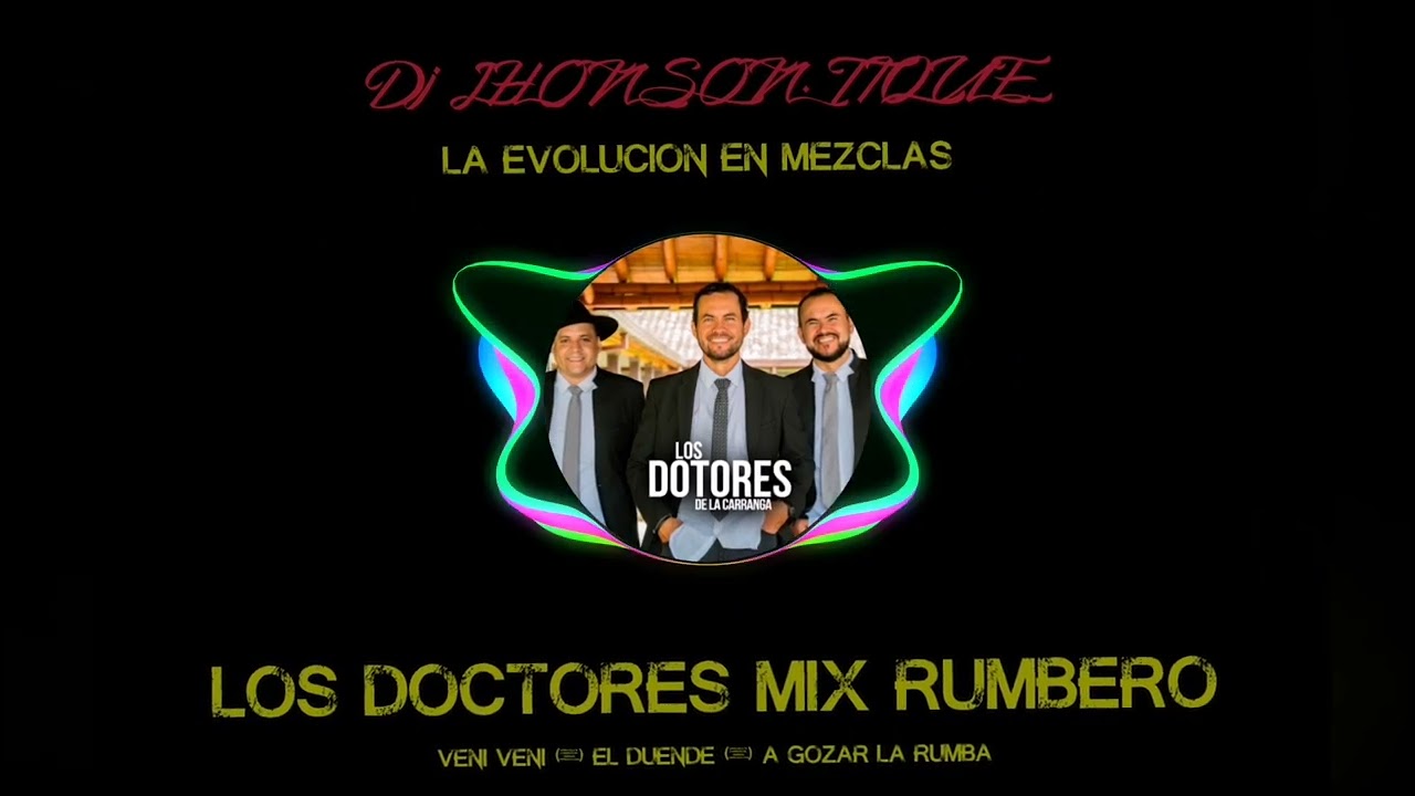 Los Dotores de la carranga - Mix Rumbero - Dj JHONSON TIQUE