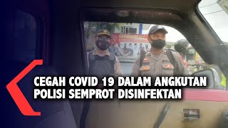 Cegah Covid 19 Dalam Angkutan Polisi Semprot Disinfektan