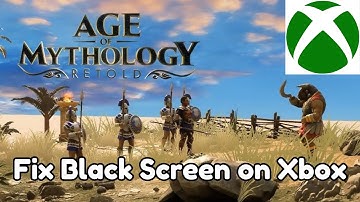 How To Fix Age of Mythology: Retold Stuck On Black Screen Error on Xbox Series X|S