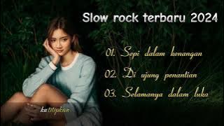 LAGU SLOW ROCK 2024 ‼️ Lagu terbaru,enak di dengar#laguslowrock