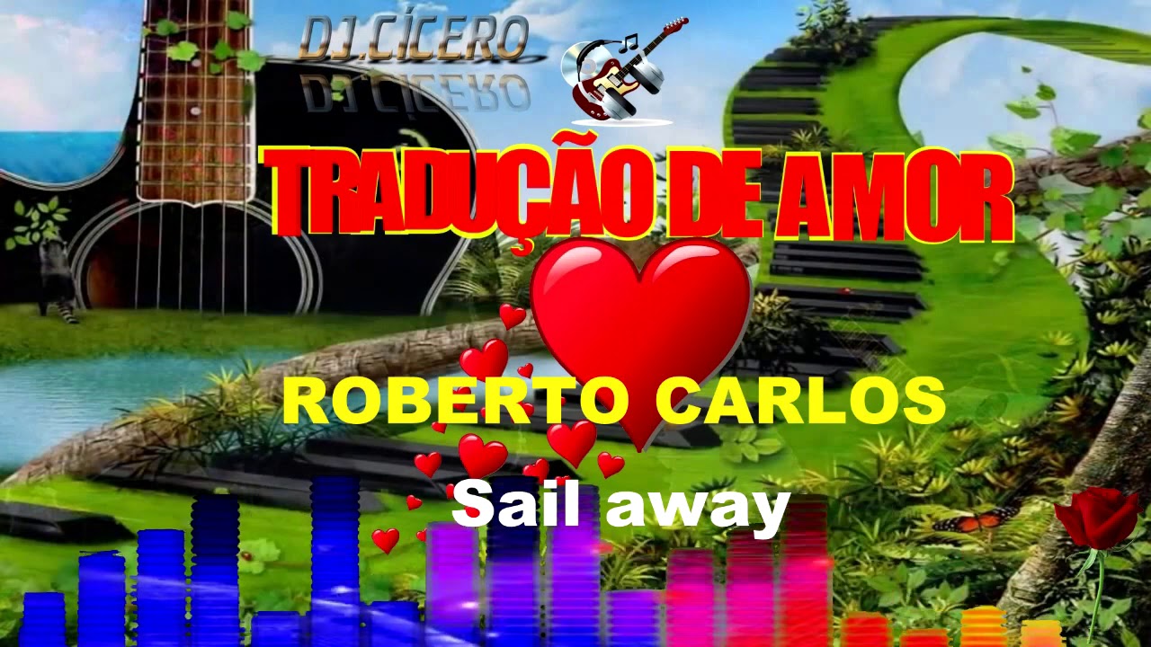 TraduçãoRoberto Carlos Sail away YouTube