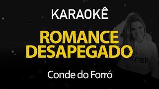Romance Desapegado - Conde do Forró (Karaokê Version)