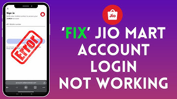 How to Fix Jio Mart Account Login Not Working 2024?