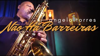 Video-Miniaturansicht von „NÃO HÁ BARREIRAS (Álvaro Tito) Instrumental Sax Angelo Torres - AT GOSPEL Session#32“