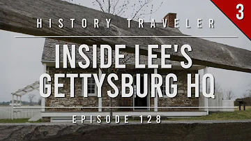 Inside Lee's Gettysburg HQ | History Traveler Episode 128