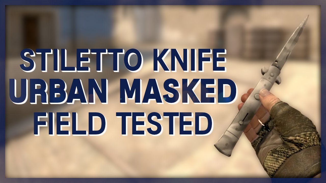 CS:GO - Stiletto | Urban Masked (Field-Tested) - YouTube