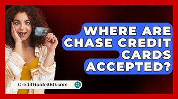 Where Are Chase Credit Cards Accepted? - CreditGuide360.com