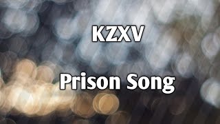 KZXV - Prison Song Resimi