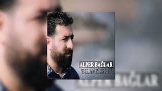 Alper Bağlar - Bulamıyorum