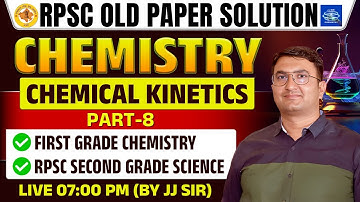 RPSC chemical kinetics | RPSC 1st & 2nd Grade & LabAssistant | CHEMICAL KINETICS |#8