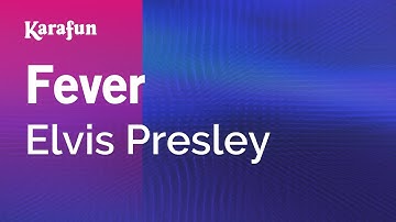 Thumbnail of Fever - Elvis Presley | Karaoke Version | KaraFun