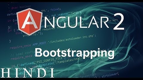 Angular 2 Tutorial #5 Bootstrapping ( हिन्दी)
