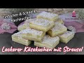 Leckerer Käsekuchen mit Streusel / Käsekuchen vom Blech / Lieblingskuchen😍