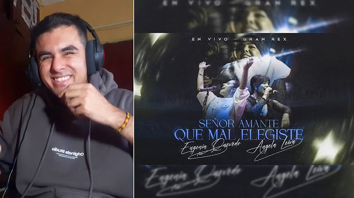 Lean Reacciona a: Señor Amante, Que Mal Elegiste (En Vivo) - Eugenia Quevedo, Ángela Leiva