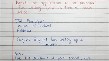 Write an application the principal for setting up a canteen in your school