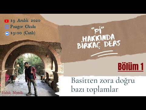 Pi Hakkında - Bölüm 1 (Basitten Zora Doğru Bazı Toplamlar)