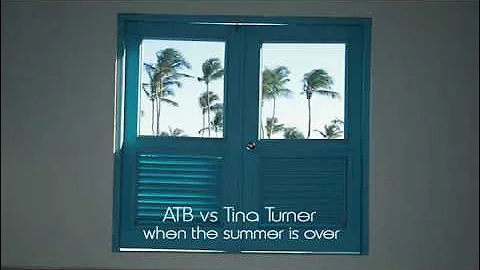 atb vs tina turner - when the summer is over
