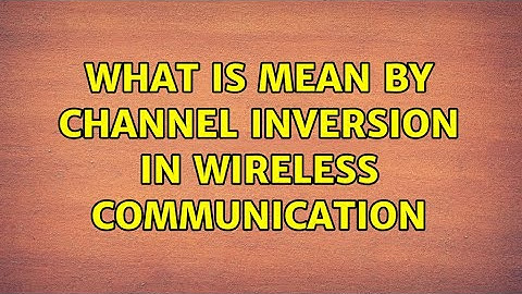 What is mean by channel inversion in wireless communication
