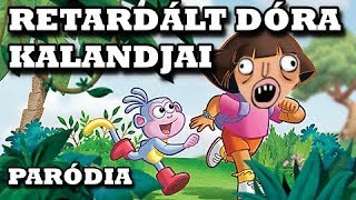 Dóra A Retardált Felfedező - Paródia